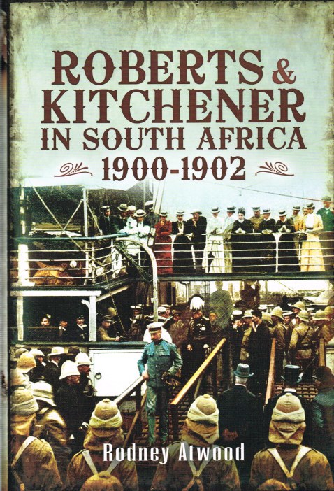 ROBERTS & KITCHENER IN SOUTH AFRICA 1900-1902 Image for ROBERTS & KITCHENER IN SOUTH AFRICA 1900-1902