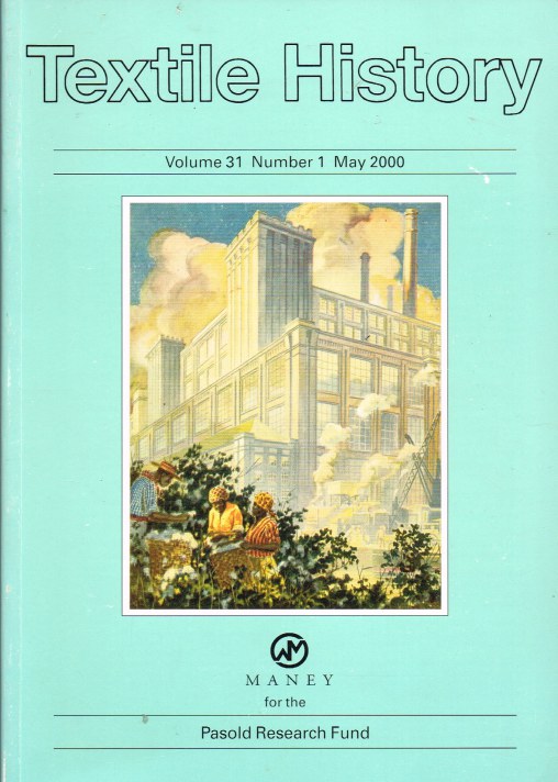 TEXTILE HISTORY VOLUME 31, NUMBER 1 MAY 2000 Image for TEXTILE HISTORY VOLUME 31, NUMBER 1 MAY 2000