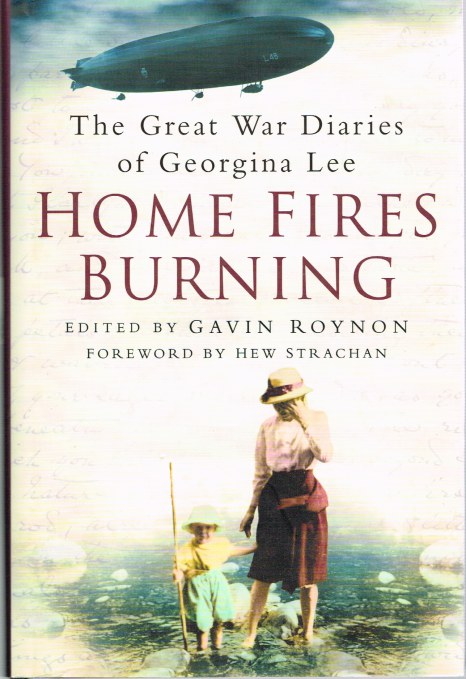 Image for KEEP THE HOME FIRES BURNING: THE GREAT WAR DIARIES OF GEORGINA LEE