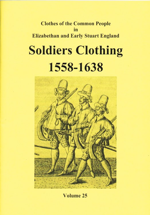 Image for CLOTHES OF THE COMMON PEOPLE VOLUME 25: SOLDIERS CLOTHING 1558-1638