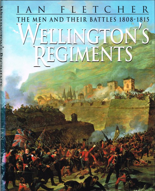 Image for WELLINGTON'S REGIMENTS : THE MEN AND THEIR BATTLES FROM ROLICA TO WATERLOO 1808-1815