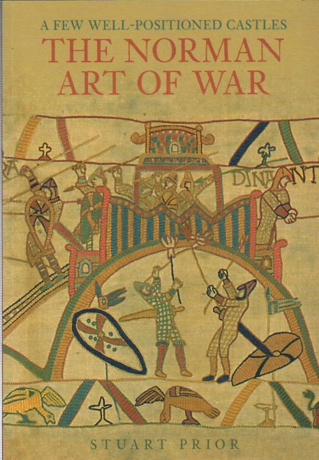 Image for A FEW WELL-POSITIONED CASTLES: THE NORMAN ART OF WAR
