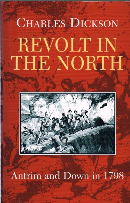 REVOLT IN THE NORTH: ANTRIM AND DOWN IN 1798 Image for REVOLT IN THE NORTH: ANTRIM AND DOWN IN 1798