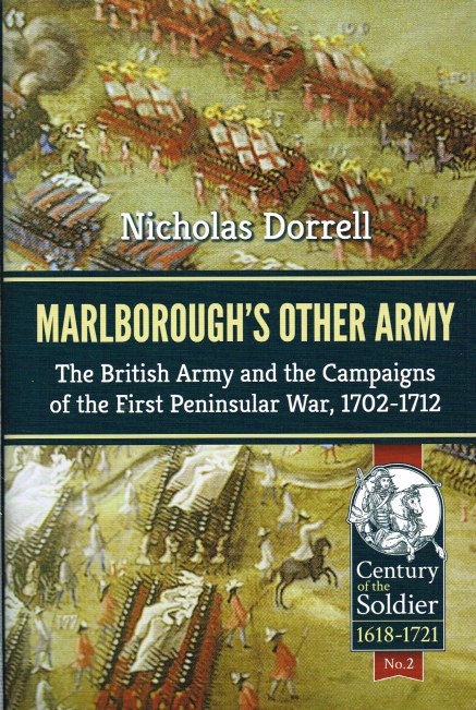 Image for MARLBOROUGH'S OTHER ARMY : THE BRITISH ARMY AND THE CAMPAIGNS OF THE FIRST PENINSULAR WAR, 1702-1712