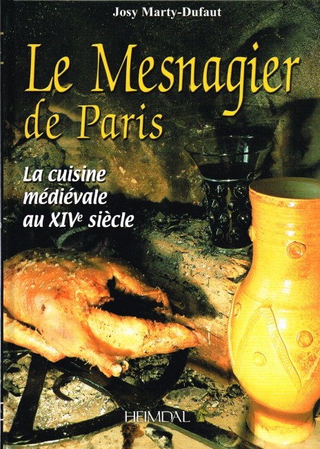 LE MESNAGIER DE PARIS: LA CUISINE MEDIEVALE AU DEBUT AU XIVE SIECLE Image for LE MESNAGIER DE PARIS: LA CUISINE MEDIEVALE AU DEBUT AU XIVE SIECLE