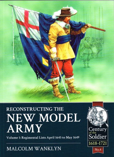 RECONSTRUCTING THE NEW MODEL ARMY: VOLUME 1: REGIMENTAL LISTS APRIL 1645 TO MAY 1649 Image for RECONSTRUCTING THE NEW MODEL ARMY: VOLUME 1: REGIMENTAL LISTS APRIL 1645 TO MAY 1649