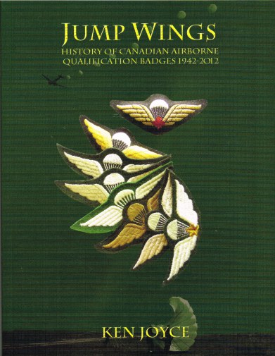 JUMP WINGS: HISTORY OF CANADIAN AIRBORNE QUALIFICATION BADGES 1942-2012 Image for JUMP WINGS: HISTORY OF CANADIAN AIRBORNE QUALIFICATION BADGES 1942-2012