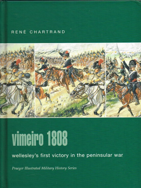 Image for VIMEIRO 1808: WELLESLEY'S FIRST VICTORY IN THE PENINSULAR WAR