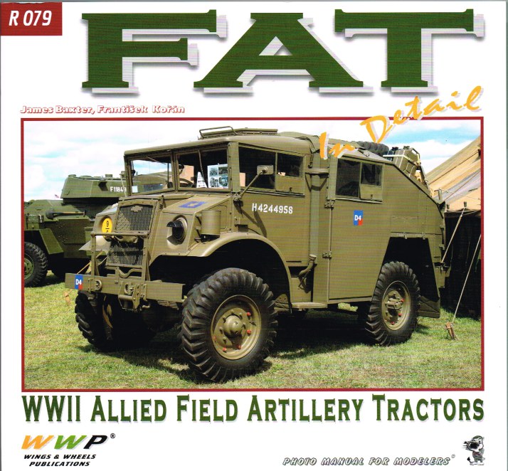 Image for FAT: FIELD ARTILERY TRACTORS IN DETAIL : CMP CHEVROLET & FORD AND MORRIS C8 QUAD