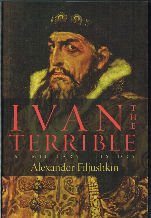 IVAN THE TERRIBLE: A MILITARY HISTORY Image for IVAN THE TERRIBLE: A MILITARY HISTORY