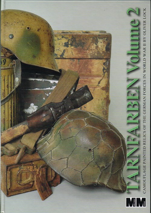 Image for TARNFARBEN VOLUME 2: CAMOUFLAGE PAINTED RELICS OF THE GERMAN FORCES IN WORLD WAR II (LIMITED, SIGNED & NUMBERED EDITION)