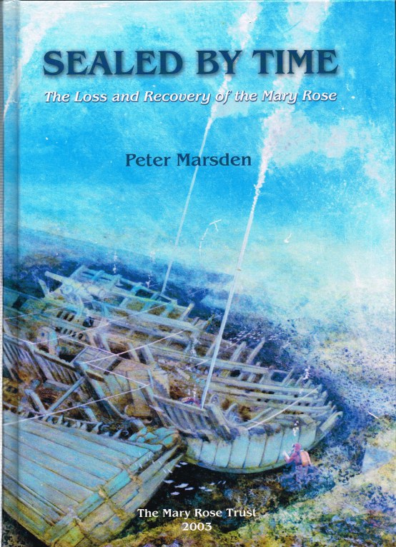 Image for SEALED BY TIME: THE LOSS AND RECOVERY OF THE MARY ROSE