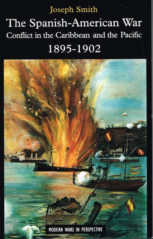 THE SPANISH-AMERICAN WAR: CONFLICT IN THE CARIBBEAN AND THE PACIFIC 1895-1902 Image for THE SPANISH-AMERICAN WAR: CONFLICT IN THE CARIBBEAN AND THE PACIFIC 1895-1902