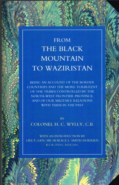 Image for FROM THE BLACK MOUNTAIN TO WAZIRISTAN: BEING AN ACCOUNT OF THE BORDER COUNTRIES AND THE MORE TURBULENT OF THE TRIBES CONTROLLED BY THE NORTH-WEST FRONTIER PROVINCE, AND OF OUR MILITARY RELATIONS WITH THEM IN THE PAST