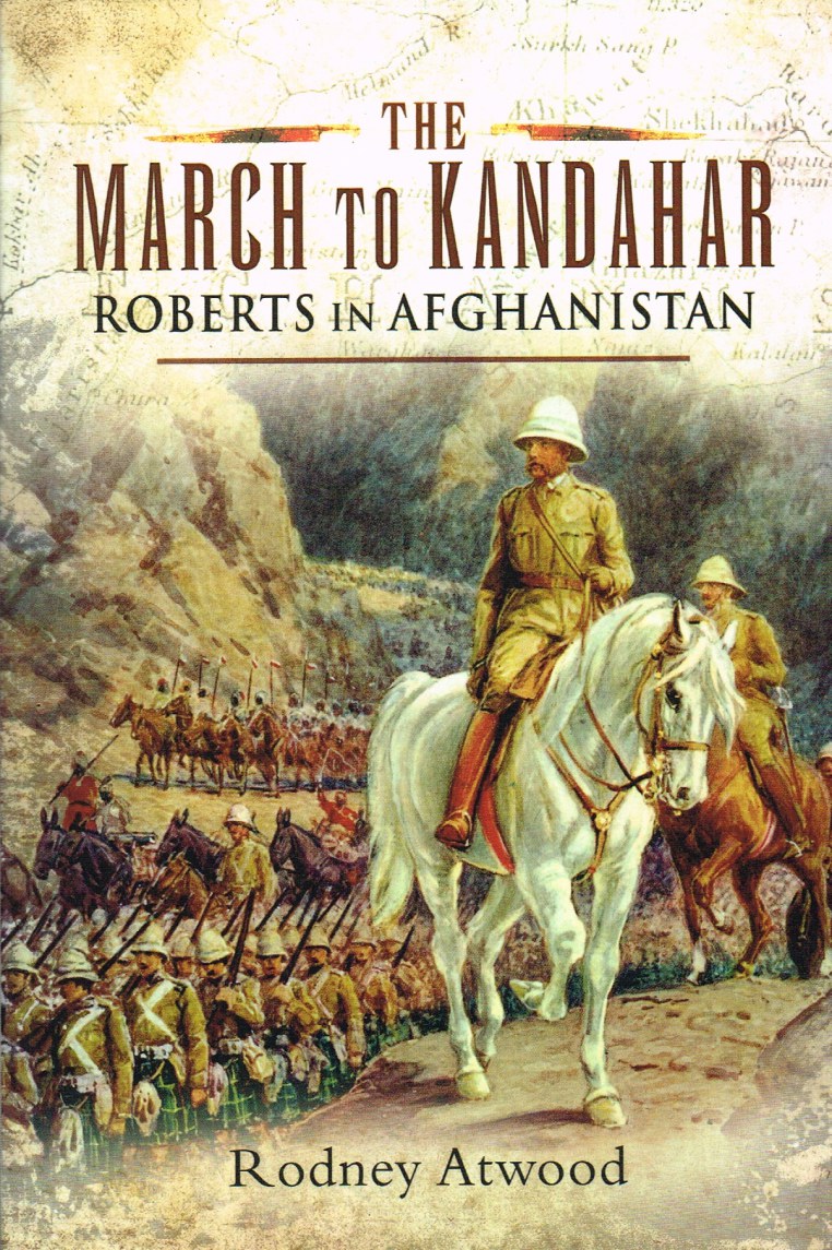 THE MARCH TO KANDAHAR: ROBERTS IN AFGHANISTAN Image for THE MARCH TO KANDAHAR: ROBERTS IN AFGHANISTAN