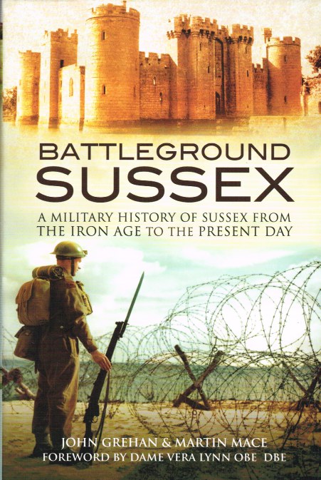 Image for BATTLEGROUND SUSSEX: A MILITARY HISTORY OF SUSSEX FROM THE IRON AGE TO THE PRESENT DAY