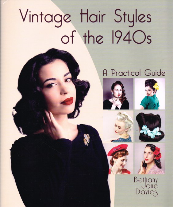 VINTAGE HAIR STYLES OF THE 1940S : A PRACTICAL GUIDE Image for VINTAGE HAIR STYLES OF THE 1940S : A PRACTICAL GUIDE
