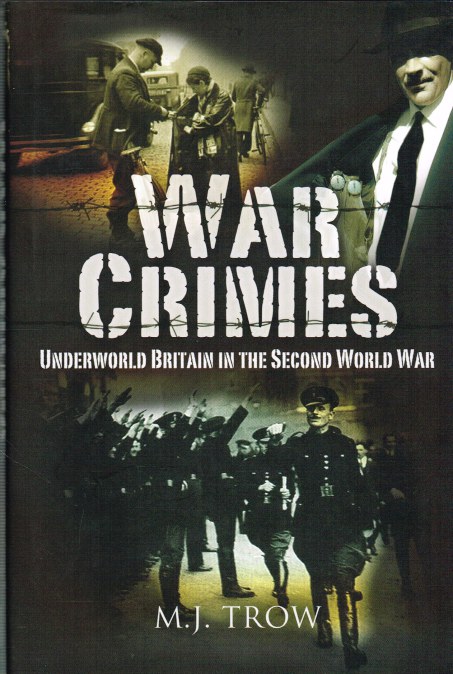 WAR CRIMES: UNDERWORLD BRITAIN IN THE SECOND WORLD WAR Image for WAR CRIMES: UNDERWORLD BRITAIN IN THE SECOND WORLD WAR
