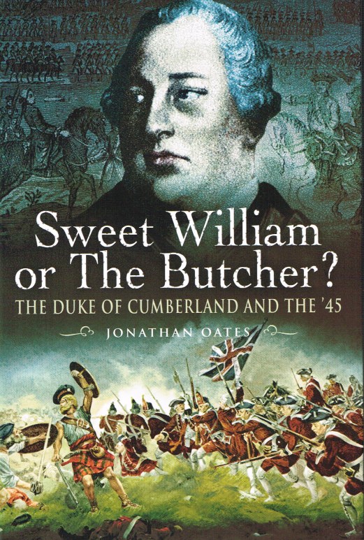 SWEET WILLIAM OR THE BUTCHER? THE DUKE OF CUMBERLAND AND THE '45 Image for SWEET WILLIAM OR THE BUTCHER? THE DUKE OF CUMBERLAND AND THE '45