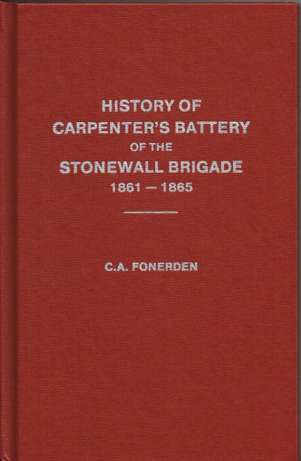 Image for A BRIEF HISTORY OF THE MILITARY CAREER OF CARPENTER'S BATTERY (OF THE STONEWALL BRIGADE 1861-1865)