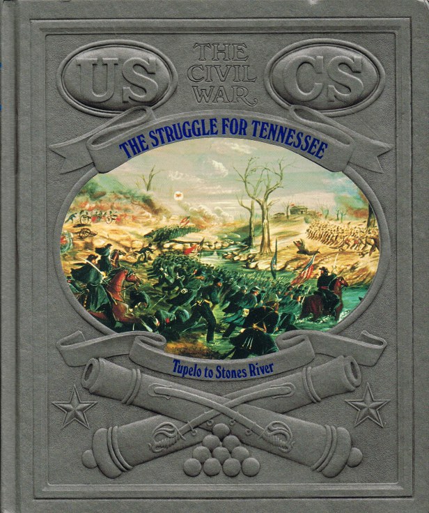 Image for TIME-LIFE: THE CIVIL WAR: THE STRUGGLE FOR TENNESSEE - TUPELO TO STONES RIVER