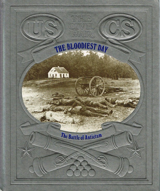 Image for TIME-LIFE: THE CIVIL WAR: THE BLOODIEST DAY - THE BATTLE OF ANTIETAM