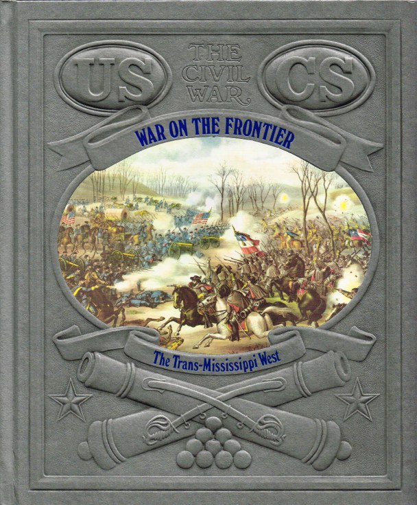 Image for TIME-LIFE: THE CIVIL WAR: WAR ON THE FRONTIER - THE TRANS-MISSISSIPPI WEST