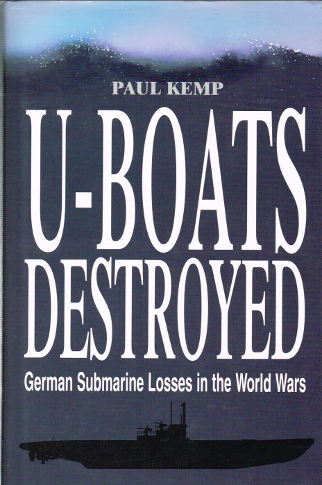 Image for U-BOATS DESTROYED: GERMAN SUBMARINE LOSSES IN THE WORLD WARS