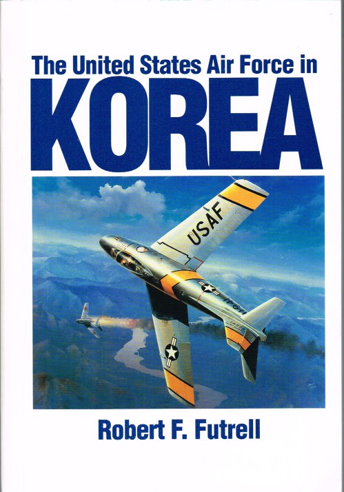 THE UNITED STATES AIR FORCE IN KOREA, 1950-1953 (REVISED EDITION) Image for THE UNITED STATES AIR FORCE IN KOREA, 1950-1953 (REVISED EDITION)