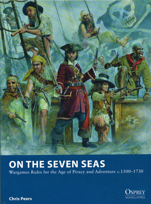 Image for ON THE SEVEN SEAS: WARGAMES RULES FOR THE AGE OF PIRACY AND ADVENTURE C.1500-1730