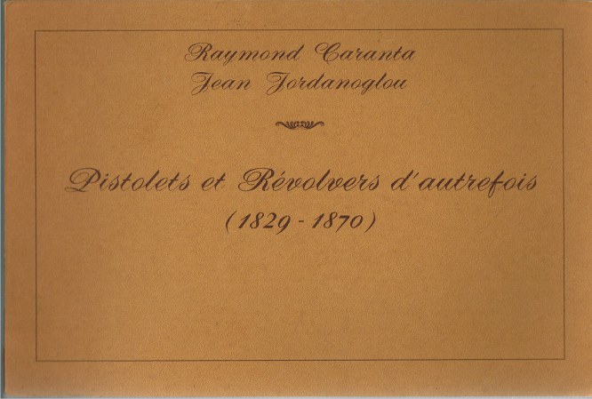 PISTOLETS ET REVOLVERS D'AUTREFOIS (1829-1870) Image for PISTOLETS ET REVOLVERS D'AUTREFOIS (1829-1870)