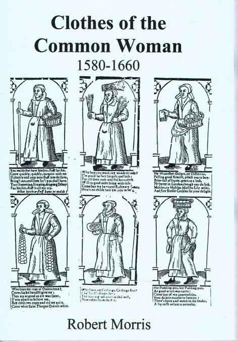 Image for CLOTHES OF THE COMMON WOMAN 1580-1660