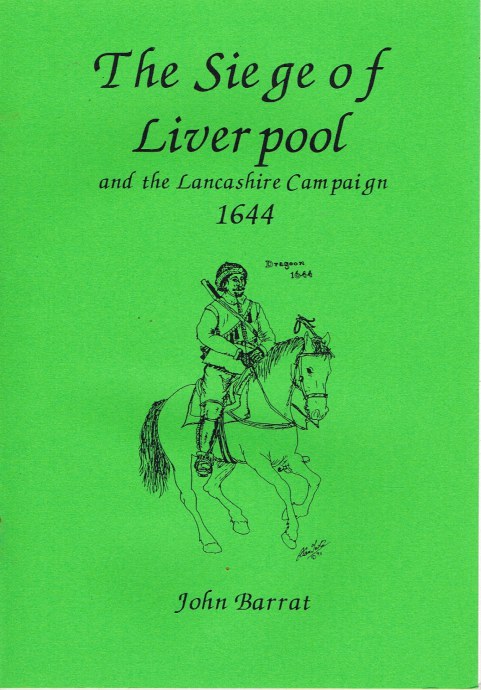 THE SIEGE OF LIVERPOOL AND THE LANCASHIRE CAMPAIGN 1644 Image for THE SIEGE OF LIVERPOOL AND THE LANCASHIRE CAMPAIGN 1644