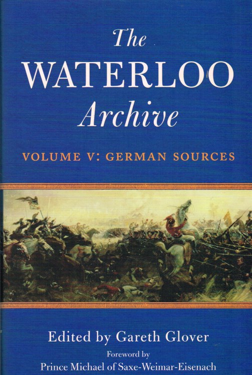 Image for THE WATERLOO ARCHIVE VOLUME V: GERMAN SOURCES