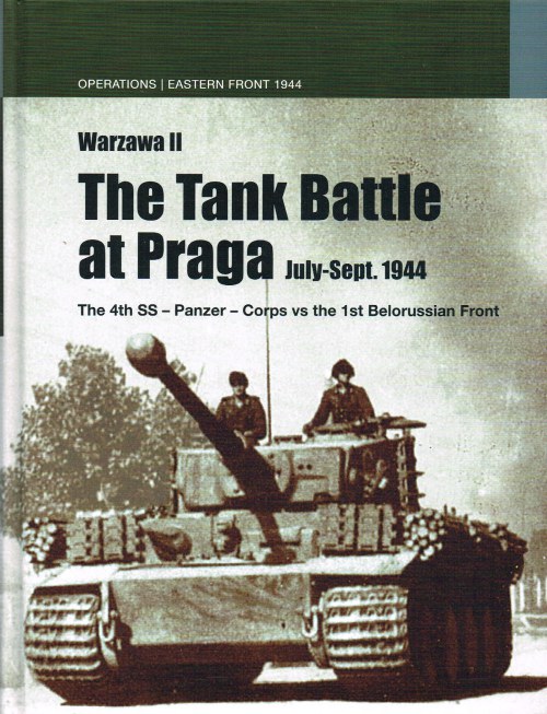 THE TANK BATTLE AT PRAGA JULY - SEPTEMBER 1944 Image for THE TANK BATTLE AT PRAGA JULY - SEPTEMBER 1944