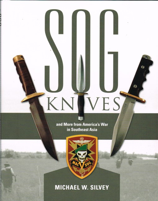 SOG KNIVES AND MORE FROM AMERICA'S WAR IN SOUTHEAST ASIA Image for SOG KNIVES AND MORE FROM AMERICA'S WAR IN SOUTHEAST ASIA