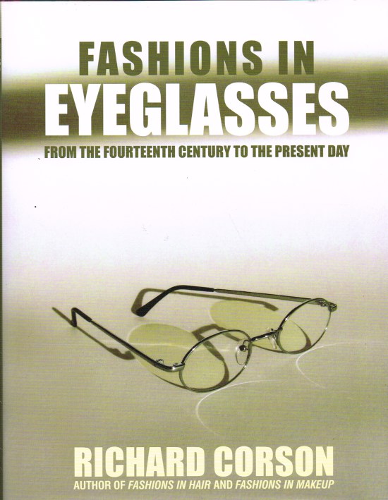 FASHIONS IN EYEGLASSES FROM THE FOURTEENTH CENTURY TO THE PRESENT DAY (ENLARGED & UPDATED EDITION) Image for FASHIONS IN EYEGLASSES FROM THE FOURTEENTH CENTURY TO THE PRESENT DAY (ENLARGED & UPDATED EDITION)