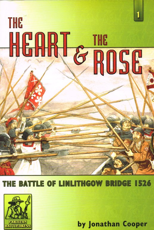 THE HEART AND THE ROSE: THE BATTLE OF LINLITHGOW BRIDGE 1526 Image for THE HEART AND THE ROSE: THE BATTLE OF LINLITHGOW BRIDGE 1526