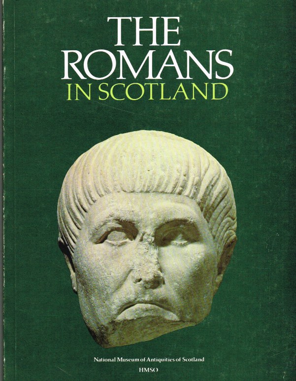 THE ROMANS IN SCOTLAND: AN INTRODUCTION TO THE COLLECTIONS OF THE NATIONAL MUSEUM OF ANTIQUITIES OF SCOTLAND Image for THE ROMANS IN SCOTLAND: AN INTRODUCTION TO THE COLLECTIONS OF THE NATIONAL MUSEUM OF ANTIQUITIES OF SCOTLAND
