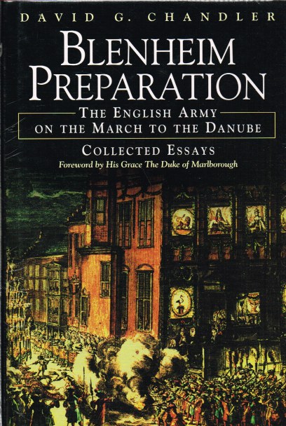 BLENHEIM PREPARATION: THE ENGLISH ARMY ON THE MARCH TO THE DANUBE - COLLECTED ESSAYS Image for BLENHEIM PREPARATION: THE ENGLISH ARMY ON THE MARCH TO THE DANUBE - COLLECTED ESSAYS