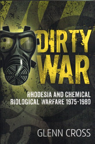 DIRTY WAR : RHODESIAN AND CHEMICAL BIOLOGICAL WARFARE 1975-1980 Image for DIRTY WAR : RHODESIAN AND CHEMICAL BIOLOGICAL WARFARE 1975-1980