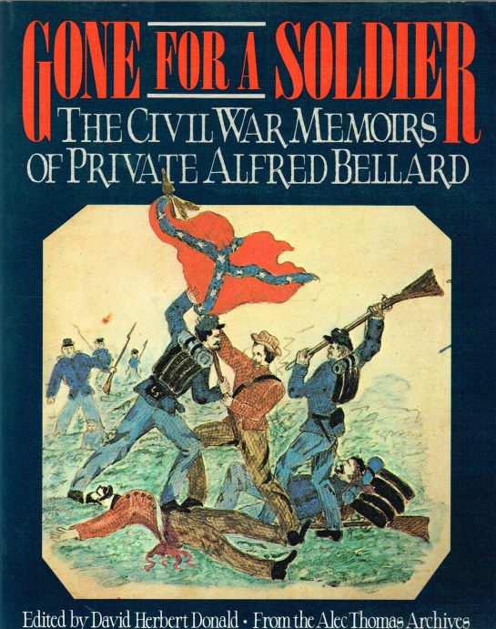 Image for GONE FOR A SOLDIER: THE CIVIL WAR MEMOIRS OF PRIVATE ALFRED BELLARD