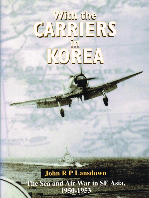 Image for WITH THE CARRIERS IN KOREA : THE FLEET AIR ARM STORY, 1950-1953