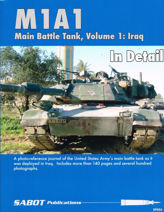 M1A1 MAIN BATTLE TANK IN DETAIL VOLUME 1: IRAQ Image for M1A1 MAIN BATTLE TANK IN DETAIL VOLUME 1: IRAQ