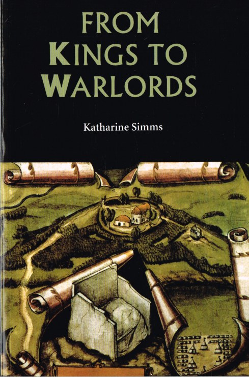 FROM KINGS TO WARLORDS: THE CHANGING POLITICAL STRUCTURE OF GAELIC IRELAND IN THE LATER MIDDLE AGES Image for FROM KINGS TO WARLORDS: THE CHANGING POLITICAL STRUCTURE OF GAELIC IRELAND IN THE LATER MIDDLE AGES