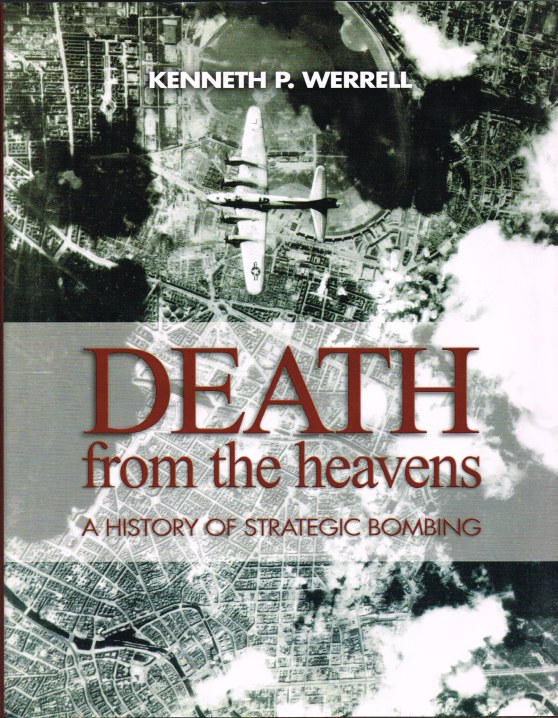 DEATH FROM THE HEAVENS: A HISTORY OF STRATEGIC BOMBING Image for DEATH FROM THE HEAVENS: A HISTORY OF STRATEGIC BOMBING