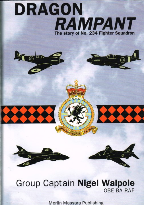 DRAGON RAMPANT: THE STORY OF NO.234 FIGHTER SQUADRON (SIGNED COPY) Image for DRAGON RAMPANT: THE STORY OF NO.234 FIGHTER SQUADRON (SIGNED COPY)
