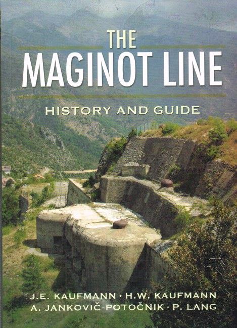 THE MAGINOT LINE: HISTORY AND GUIDE Image for THE MAGINOT LINE: HISTORY AND GUIDE