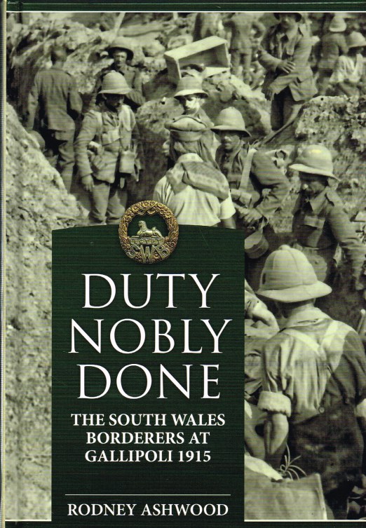 Image for DUTY NOBLY DONE : THE SOUTH WALES BORDERERS AT GALLIPOLI 1915