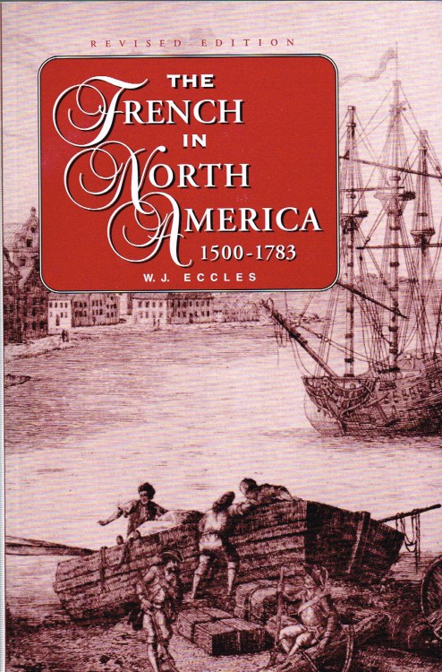 THE FRENCH IN NORTH AMERICA 1500-1783 (REVISED EDITION) Image for THE FRENCH IN NORTH AMERICA 1500-1783 (REVISED EDITION)